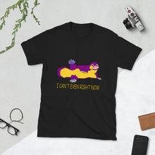 Load image into Gallery viewer, Can’t Even T-Shirt
